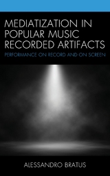 Mediatization in Popular Music Recorded Artifacts -  Alessandro Bratus