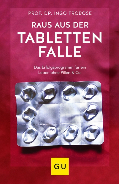 Raus aus der Tablettenfalle! - Prof. Dr. Ingo Froböse