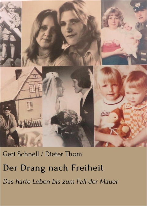 Der Drang nach Freiheit -  Geri Schnell / Dieter Thom