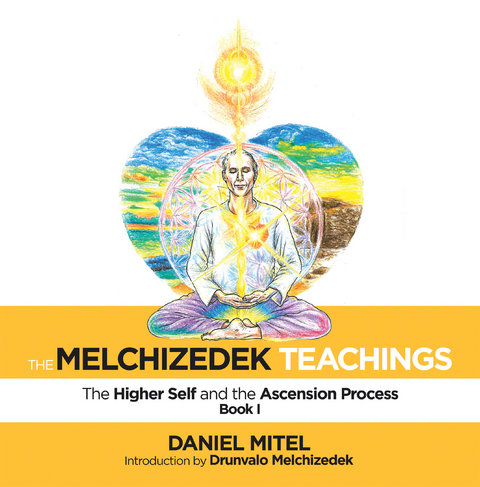 The Melchizedek Teachings - Daniel Mitel