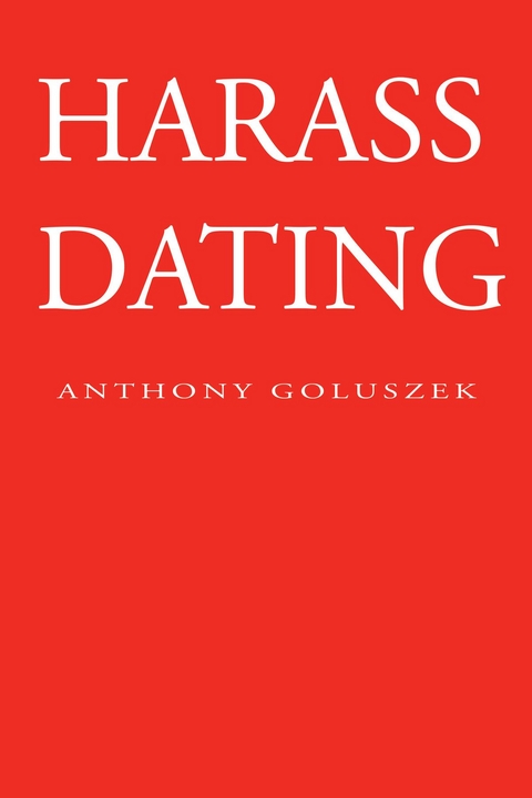 Harass Dating -  Anthony Goluszek