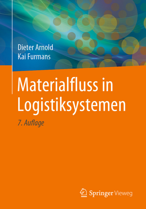 Materialfluss in Logistiksystemen -  Dieter Arnold,  Kai Furmans