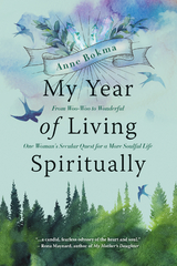 My Year of Living Spiritually -  Anne Bokma
