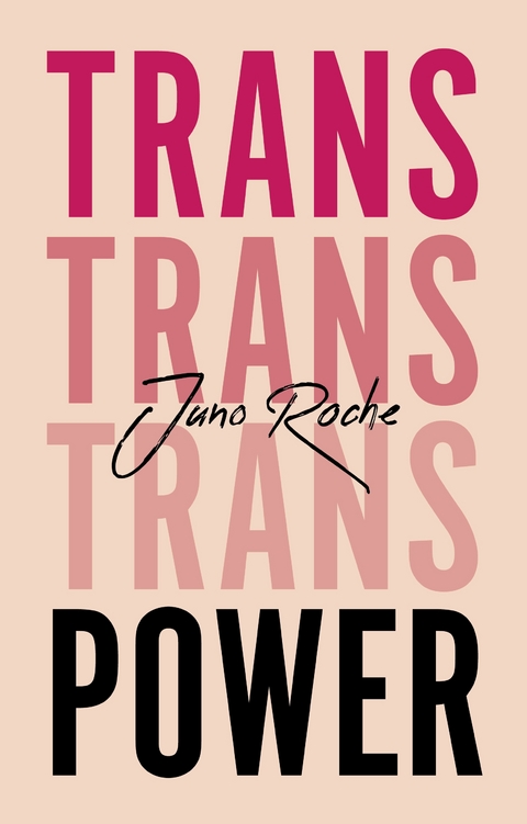 Trans Power -  JUNO ROCHE