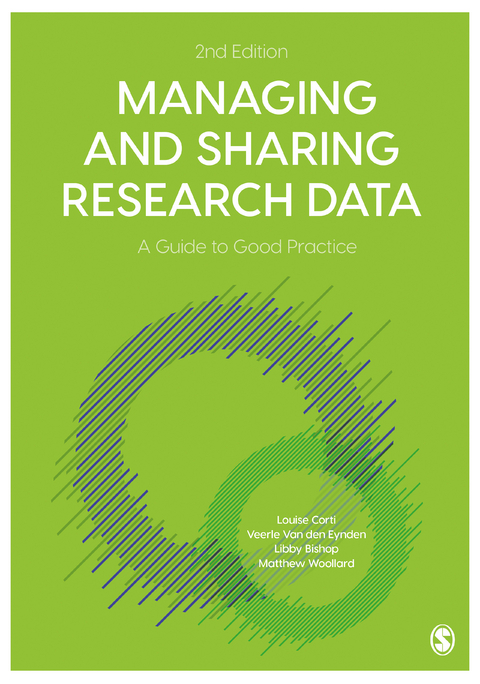 Managing and Sharing Research Data - Louise Corti, Veerle Van Den Eynden, Libby Bishop, Matthew Woollard