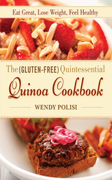 Gluten-Free Quintessential Quinoa Cookbook -  Wendy Polisi
