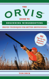 Orvis Guide to Beginning Wingshooting -  Tom Deck