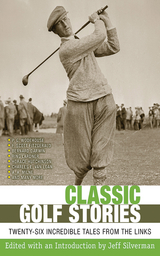 Classic Golf Stories -  Jeff Silverman