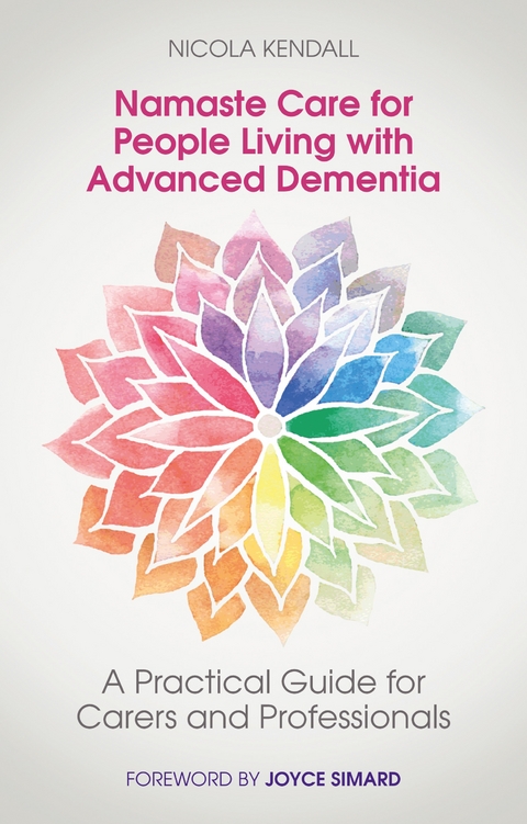 Namaste Care for People Living with Advanced Dementia -  Nicola Kendall