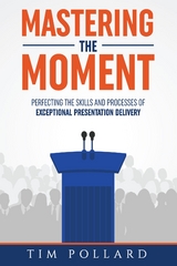 Mastering the Moment - Tim Pollard