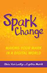 Spark Change -  Olivia Van Ledtje,  Cynthia Merrill