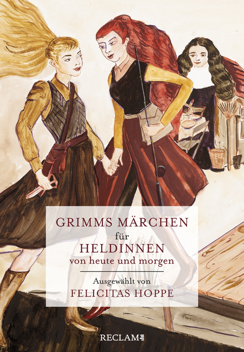 Grimms Märchen für Heldinnen von heute und morgen -  Brüder Grimm