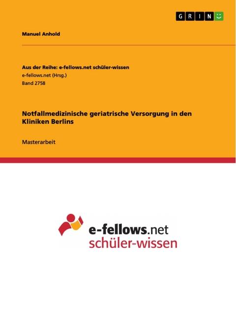 Notfallmedizinische geriatrische Versorgung in den Kliniken Berlins - Manuel Anhold