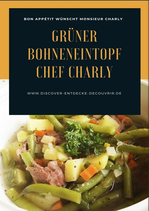 Grüner Bohneneintopf Chef Charly - Heinz Duthel