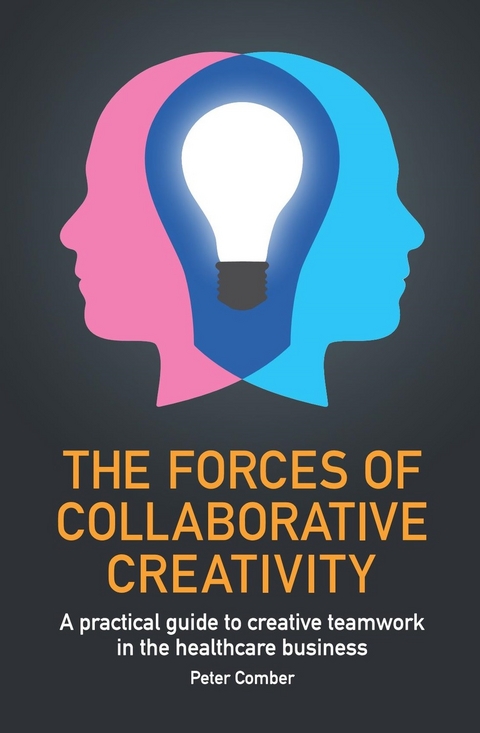 Forces of Collaborative Creativity -  Peter John Comber