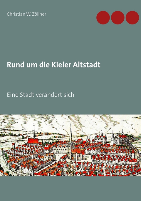 Rund um die Kieler Altstadt - Christian W. Zöllner