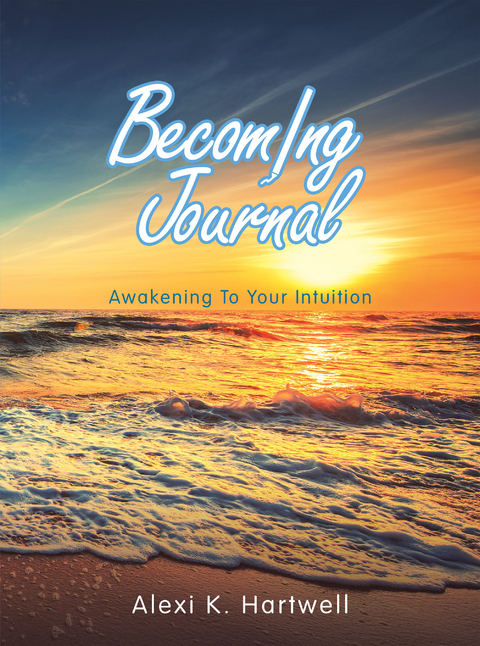 Becoming Journal - Alexi K. Hartwell