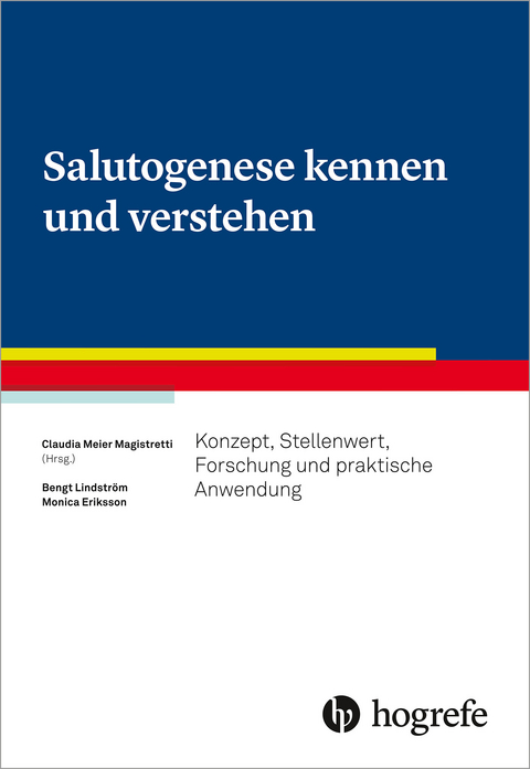 Salutogenese kennen und verstehen - Claudia Meier Magistretti, Bengt Lindstrøm, Monica Eriksson