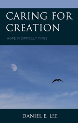 Caring for Creation -  Daniel E. Lee