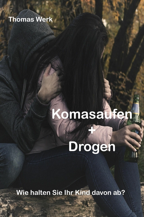 Komasaufen + Drogen - Thomas Werk