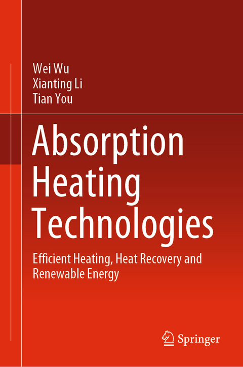 Absorption Heating Technologies -  Xianting Li,  Wei Wu,  Tian You