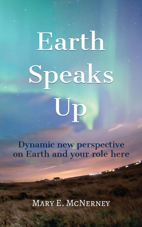 Earth Speaks Up - Mary E. McNerney