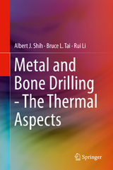 Metal and Bone Drilling - The Thermal Aspects - Albert J. Shih, Bruce L. Tai, Rui Li