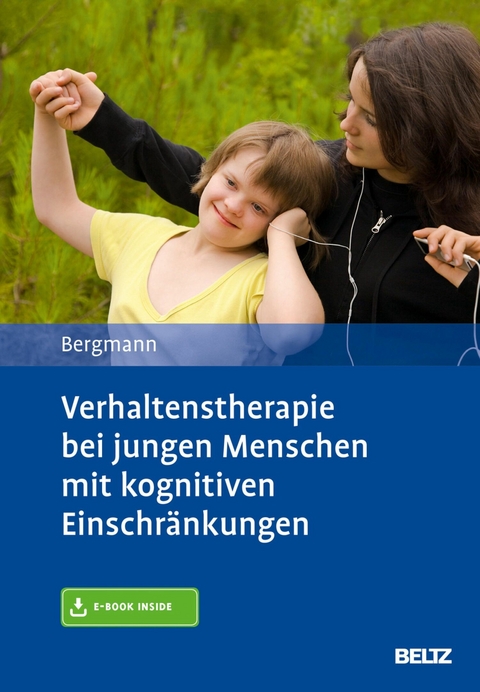 Verhaltenstherapie bei jungen Menschen mit kognitiven Einschränkungen -  Felicitas Bergmann