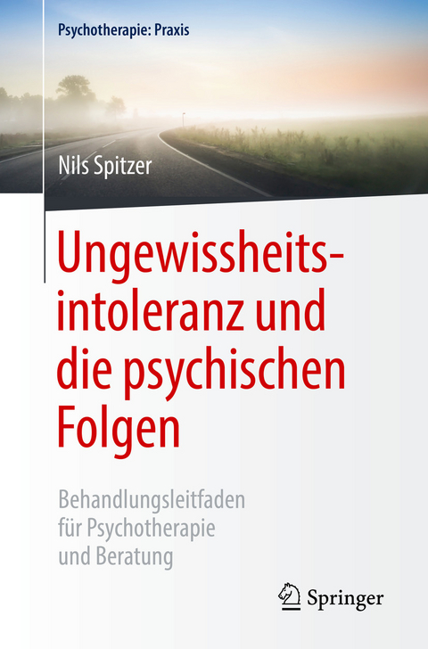 Ungewissheitsintoleranz und die psychischen Folgen -  Nils Spitzer