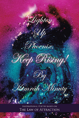 Lighten up Phoenix, Keep Rising! - Kimrâh Minuty