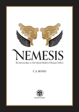 Nemesis : The Jouvenelian vs. the Liberal Model of Human Orders -  C.A. Bond