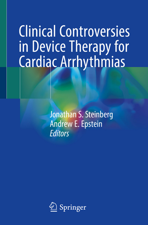 Clinical Controversies in Device Therapy for Cardiac Arrhythmias - 