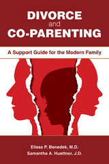 Divorce and Co-parenting -  Elissa P. Benedek,  Samantha A. Huettner