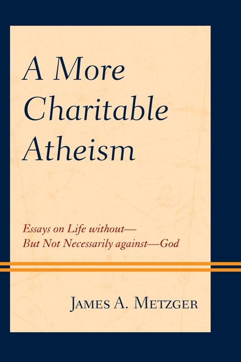 More Charitable Atheism -  James A. Metzger