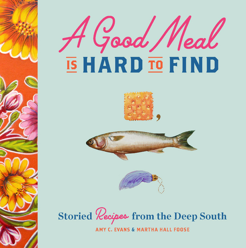 Good Meal Is Hard to Find -  Amy C. Evans,  Martha Hall Foose