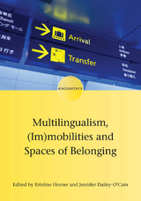 Multilingualism, (Im)mobilities and Spaces of Belonging - 