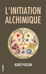 L’initiation alchimique - Albert Poisson