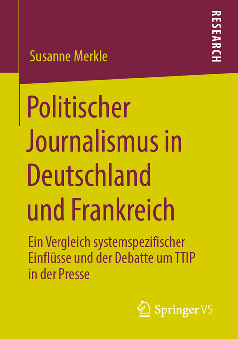 Politischer Journalismus in Deutschland und Frankreich - Susanne Merkle