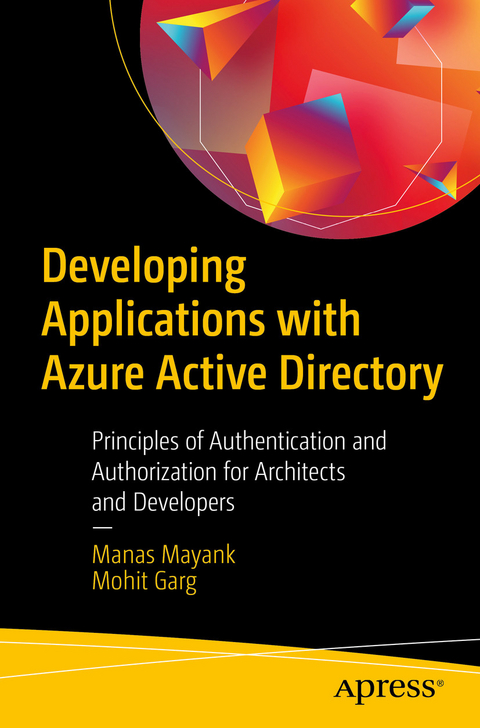 Developing Applications with Azure Active Directory -  Mohit Garg,  Manas Mayank