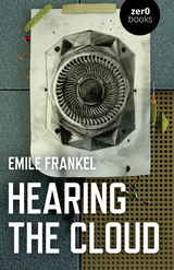 Hearing the Cloud -  Emile Frankel