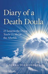 Diary of a Death Doula -  Debra  Diamond Ph.D.