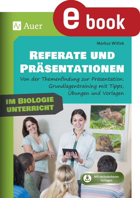 Referate und Präsentationen im Biologieunterricht - Markus Wittek