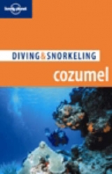 Lonely Planet Diving & Snorkeling Cozumel - Lonely Planet; Lewbel, George S.; Martin, Larry R.