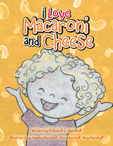 I Love Macaroni and Cheese -  Deborah L. Marshall