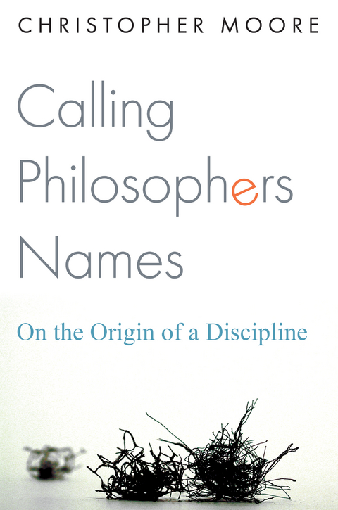 Calling Philosophers Names -  Christopher Moore