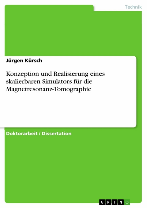 Konzeption und Realisierung eines  skalierbaren Simulators für die  Magnetresonanz-Tomographie -  Jürgen Kürsch