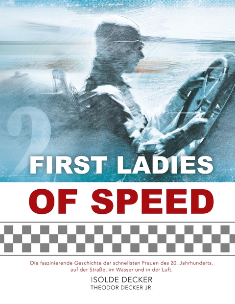 First Ladies of Speed - Isolde Decker, Theodor Decker