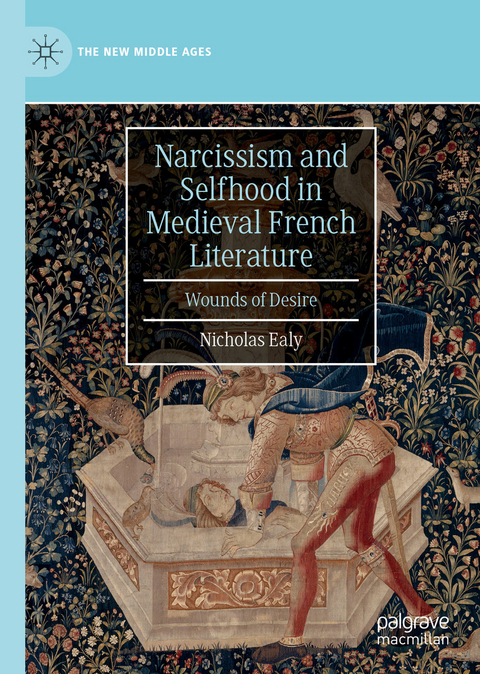 Narcissism and Selfhood in Medieval French Literature -  Nicholas Ealy