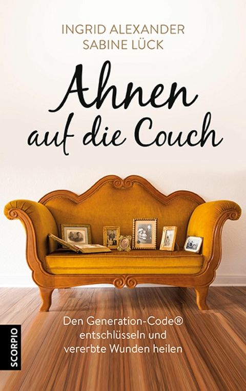 Ahnen auf die Couch -  Ingrid Alexander,  Sabine Lück