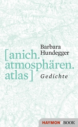 [anich.atmosphären.atlas] - Barbara Hundegger